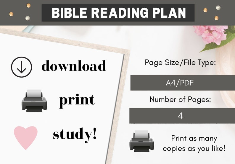 May include: A printable Bible reading plan in PDF format. The plan is on A4 paper and has 4 pages. The image shows a download icon, a printer icon, and a pink heart with the words "download", "print", and "study!"