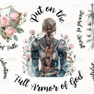 May include: A watercolor illustration of a woman wearing armor with the words "Put on the Full Armor of God" surrounding her. The armor is decorated with pink roses and the words "Sword of Spirit", "Belt of Truth", "Breastplate of Righteousness", "Shield of Faith", "Helmet of Salvation", and "Shoes of Peace".