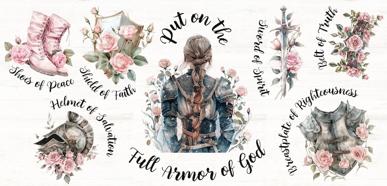 May include: A watercolor illustration of a woman wearing armor with the words "Put on the Full Armor of God" surrounding her. The armor is decorated with pink roses and the words "Sword of Spirit", "Belt of Truth", "Breastplate of Righteousness", "Shield of Faith", "Helmet of Salvation", and "Shoes of Peace".