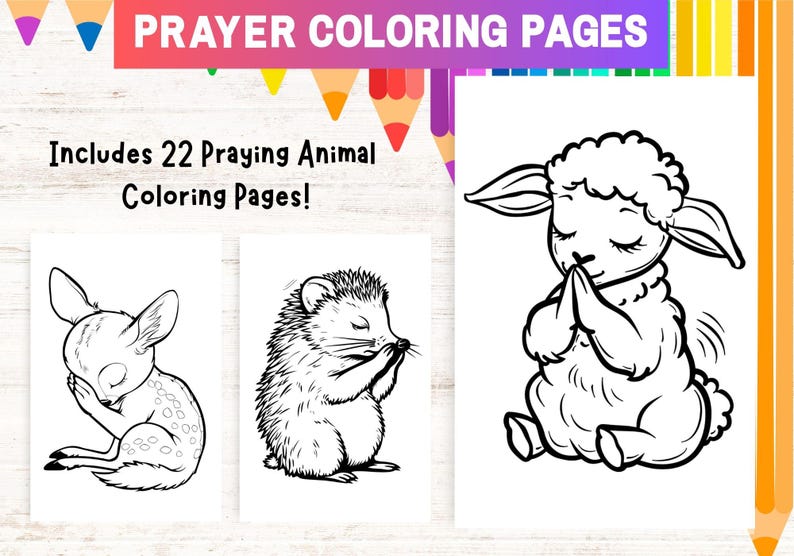 May include: Black and white coloring pages featuring praying animals, including a deer, hedgehog, and a lamb. The text "Includes 22 Praying Animal Coloring Pages!" is at the top of the image.