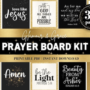 May include: A printable prayer board kit with 39 pages. The kit features black and white cards with gold glitter accents and inspirational quotes and scripture verses. The cards include phrases like "Simply Blessed", "Love Like Jesus", "With God All Things Are Possible", "Amen", "Be The Light", "Beauty From Ashes", and "Forever".