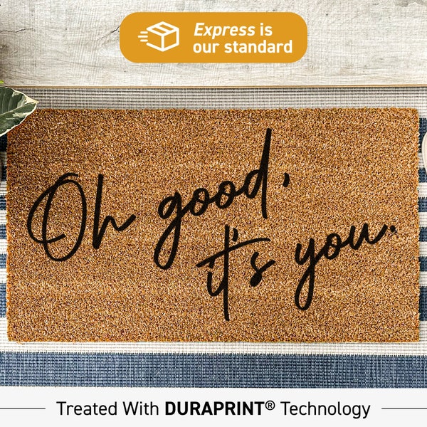 Funny Doormat, Oh Good It's You Doormat, Yay Funny Doormat, Cute Doormat, Front Door Mat, Welcome Housewarming Gift, Funny Home Decor 50