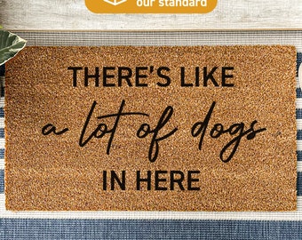 Funny Doormat, Theres Like A Lot Of Dogs In Here, Custom Dog Doormat, Gift For Pet Lovers, Welcome Dog Rug, Dog Lover Gifts, Lots Of Dogs 22