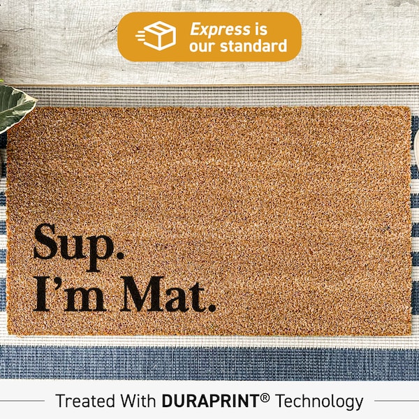 Funny Doormat, Sup I'm Mat Custom Door Mat, Funny Joke Welcome Mat, Personified Rug, Mat Name Funny Housewarming Gift, Front Porch Decor 129