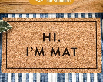 Funny Doormat, Hi I'm Mat, Funny Welcome Home Doormat, Perfect Summer Home Decoration, Funny Gift For Friend, Boarder Doormat 455