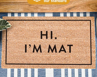 Funny Doormat, Hi I'm Mat, Funny Welcome Home Doormat, Perfect Summer Home Decoration, Funny Gift For Friend, Boarder Doormat 455