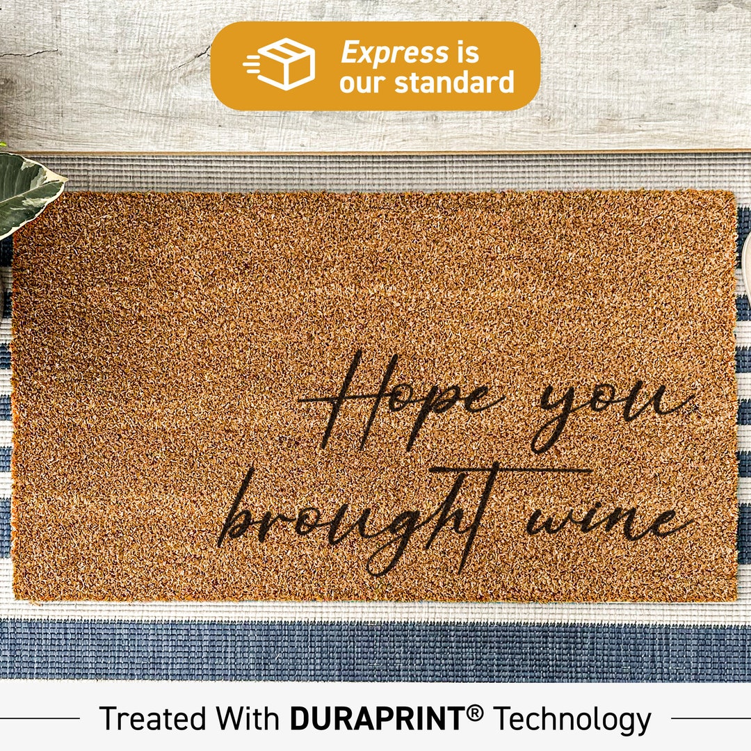 Hope You Brought Wine Custom Doormat, Wine Lover Gift, Alcohol Doormat