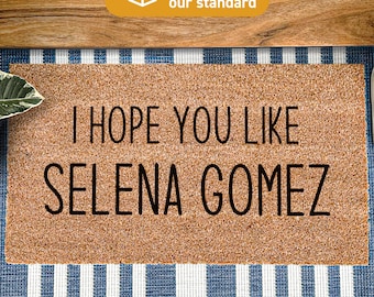 Felpudo divertido, Espero que te guste el felpudo, Espero que te guste Selena Gomez, Alfombra de puerta de bienvenida a casa, Felpudo con cita divertida, Regalos para los amantes del fandom 75