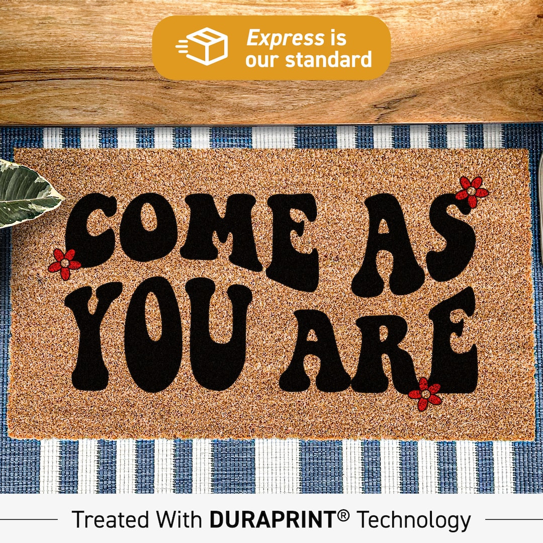 Quote Doormat Saying Come as You Are, Housewarming