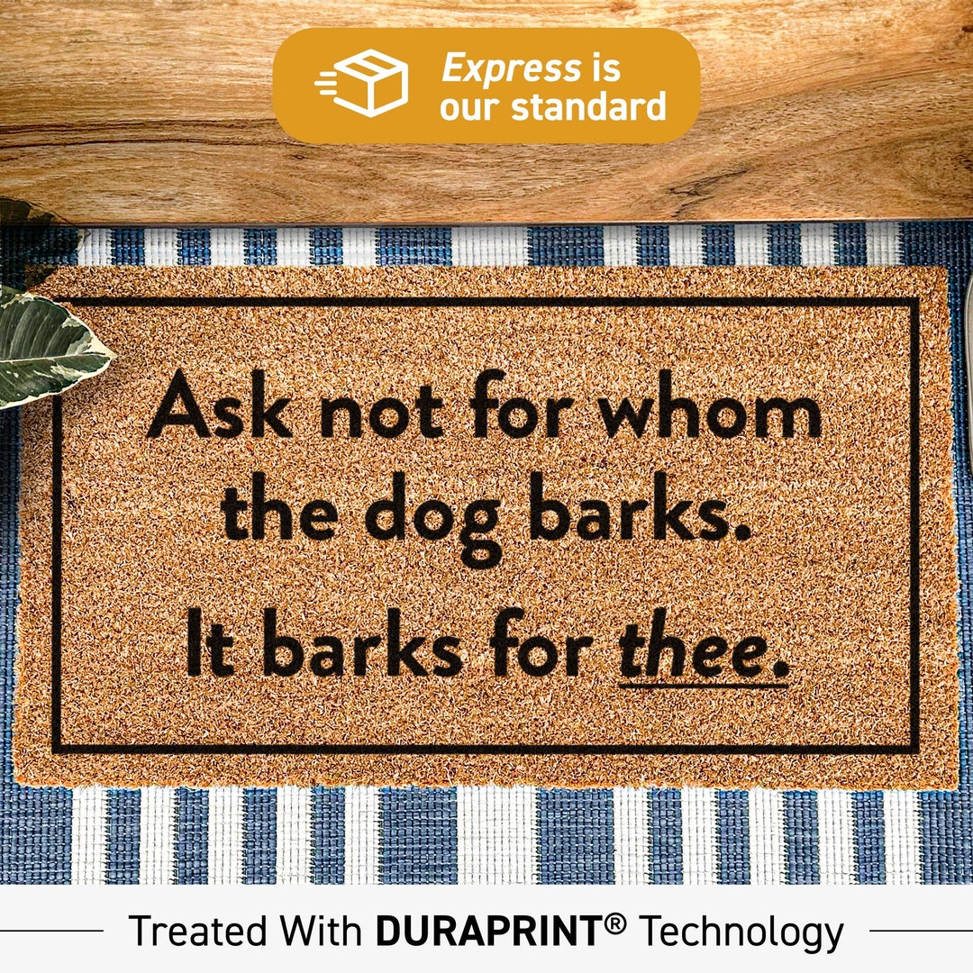 Personalized Funny Dog Doormat, Custom Ask Not for Whom the