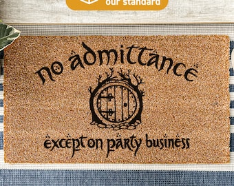 Funny Doormat, Geek Chic No Admittance Except On Party Business Door Mat, Lord Of The Ring Doormat, Doorway Cave, The Hobbit, LOTR  119