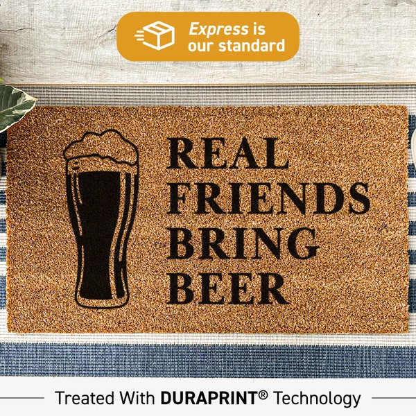 Funny Doormat, Real friends bring beer doormat, gifts for him, gifts for men, alcohol lover gift ideas, beer funny door mat 40