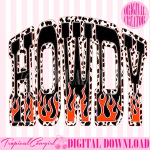 May include: The word "HOWDY" in a bold, retro font with a black and white cow print border. The inside of the letters are black with orange flames. The image has a pink and white striped background.