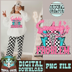 Somebody’s Problem PNG, Western png, Western Shirt Design, Western Illustration, Bull Skull png, Western Boho Design, Western Sublimation