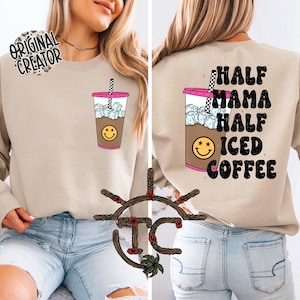 Half Mama Half Iced Coffee| Trendy PNG| Coffee Png| Mama Sublimation| Mom Sublimation Design| Instant Download
