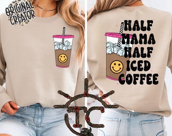 Half Mama Half Iced Coffee| Trendy PNG| Coffee Png| Mama Sublimation| Mom Sublimation Design| Instant Download