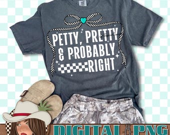 Pretty & Probably Right PNG, Western Shirt Design (Digital Download)