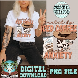 Fueled By Iced Coffee And Anxiety PNG | Trendy | Positive | Aesthetic | T-Shirt Design | Coffee | Mental Health |PNG