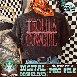 May include: A dark gray t-shirt with the words "TEQUILA COWGIRL" in red, distressed lettering. The shirt also features the text "TROPICALCOWGIRL" and "DIGITAL DOWNLOAD PNG FILE". An orange bandana is worn on the model's head.