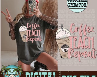 Coffee Teach Repeat PNG | Teacher Sublimation Design (Instant Download)