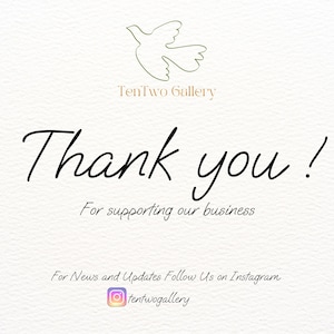 May include: A thank you message from TenTwo Gallery for supporting their business. The message encourages customers to follow them on Instagram for news and updates. The Instagram handle is tentwogallery.