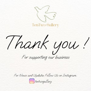May include: A thank you message from TenTwo Gallery for supporting their business. The message encourages customers to follow them on Instagram for news and updates. The Instagram handle is tentwogallery.