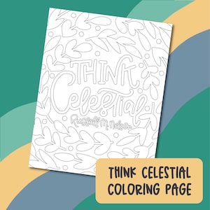 Think Celestial Coloring Page | Printable Christian Coloring Page | Uplifting LDS Quote | Digital Download | Activity Days YW Ideas