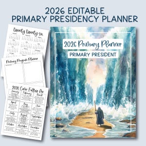 May include: A 2026 Primary Presidency Planner with a watercolor illustration of a person walking through water. The planner includes a calendar, program planner, and a "Come Follow Me" schedule. The text reads "2026 Editable Primary Presidency Planner."