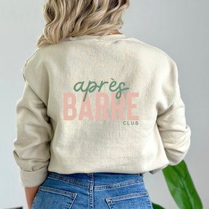 Apres Barre Club Sweatshirt | Barre Gift | Apres Barre | Barre Pullover | Women&#39;s Workout Pullover | Ballet Sweatshirt | Crewneck Sweatshirt