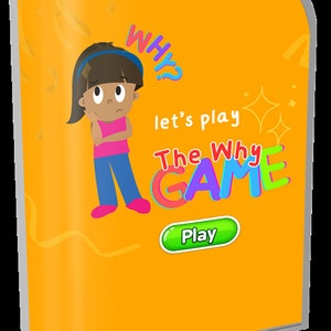 May include: A yellow game box with a cartoon girl asking "Why?" and the text "Let's play The Why Game". A green button says "Play".