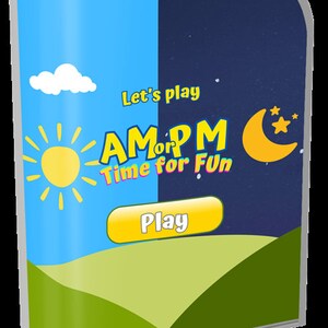 May include: A colourful game app icon with a blue sky, white clouds, a yellow sun, a yellow moon with white stars, and a green grassy hill. The text on the icon reads "Let's play AM or PM Time for Fun" and "Play".