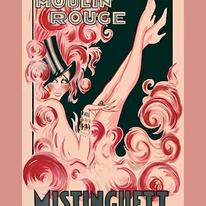 May include: A vintage poster advertising the Moulin Rouge cabaret in Paris, featuring a woman in a pink and white costume with a large hat, against a dark green background. The text "Moulin Rouge" and "Mistinguett" are visible.