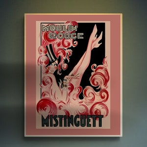 May include: A vintage poster advertising the Moulin Rouge featuring a woman in a red and white costume with the text "Moulin Rouge" and "Mistinguett".