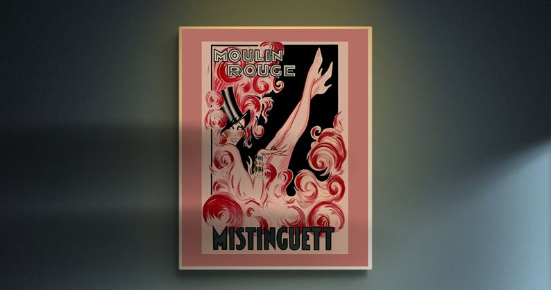 May include: A vintage poster advertising the Moulin Rouge featuring a woman in a red and white costume with the text "Moulin Rouge" and "Mistinguett".