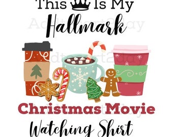Christmas Movie Watching png, Christmas Movie Watching svg, Hallmark Movie png, Christmas movie svg, Hallmark Christmas Movie Watching Shirt