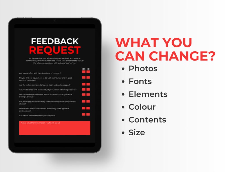 May include: A black tablet screen displaying a feedback request form with a list of questions about a gym. The form has a yes/no option for each question. The right side of the screen shows the text "WHAT YOU CAN CHANGE?" with a list of options: Photos, Fonts, Elements, Colour, Contents, Size.