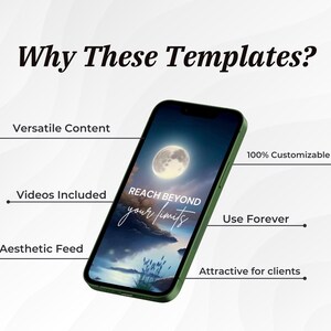 May include: A green phone mockup with a night sky background and a full moon. The text "REACH BEYOND your limits" is displayed on the screen. The phone is surrounded by white text describing the benefits of using these templates, such as versatile content, videos included, aesthetic feed, 100% customizable, use forever, and attractive for clients.