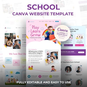 May include: A website template for schools, with the text "SCHOOL CANVA WEBSITE TEMPLATE". The design includes a pink and blue color scheme, with images of children and the text "Play Learn Grow". The template is fully editable and easy to use.