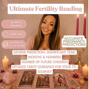 Könnte beinhalten: Eine Tarot-Lese-Service-Anzeige mit dem Text Ultimate Fertility Reading, In-Depth Readings, Same Day, Delivered on Etsy Messenger, Accurate Pregnancy Predictions, Gender Prediction, Significant Year, Months & Numbers, Number of Future Children und Detailed Tarot Guidance for Your TTC Journey. Drei Tarotkarten liegen auf einem Tisch mit Kerzen und Kristallen.