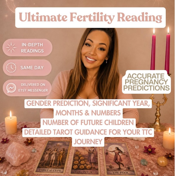 May include: A tarot reading service advertisement featuring the text Ultimate Fertility Reading, In-Depth Readings, Same Day, Delivered on Etsy Messenger, Accurate Pregnancy Predictions, Gender Prediction, Significant Year, Months & Numbers, Number of Future Children, and Detailed Tarot Guidance for Your TTC Journey. Three tarot cards are displayed on a table with candles and crystals.