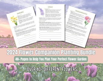 Complete 2024 Flower Companion Planting Guide New Gardener Cheatsheet Homestead Planner Companions for Organic Gardening Flower Farm Records