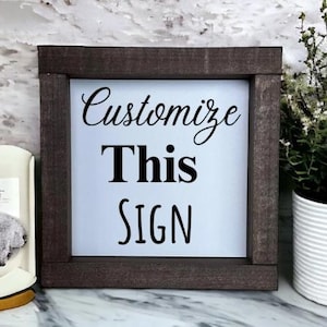 Custom 6x6 Framed Wood Sign – Personalized Mini Wall Decor, Choose Frame & Text Colors, Small Rustic Shelf Sign for Home or Gifts