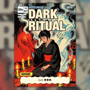 May include: A comic book style trading card titled Dark Ritual featuring a person in a black kimono with a red sash kneeling among lit candles. A ghostly blue figure looms behind them while they hold a glowing red orb. The text reads Dark Ritual, 30 cents, 15 Oct, #328, Flashcomics Group, Instant, and Add three black mana symbols.