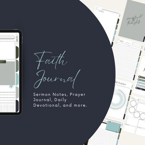 May include: Digital faith journal with a dark blue background. The journal includes sections for scripture, sermon notes, prayer, and daily devotionals. The text "Faith Journal" is written in a script font. Pages are in shades of blue, green, and gray.