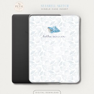 May include: A Kindle case insert featuring a repeating pattern of light blue seashell sketches on a white background. A single detailed blue seashell is centered near the top with the text hello, summer written in a dark blue cursive script below it.