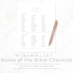 May include: A printable checklist of all the books of the Bible, separated into the Old and New Testaments. The checklist is designed to be minimalist and easy to use. It is formatted for US Letter size paper and can be printed at home.
