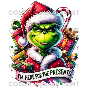 May include: A digital illustration of a green character wearing a red Santa hat and coat, holding wrapped gifts. The character has a mischievous grin and the text "I'M HERE FOR THE PRESENTS" on a banner.