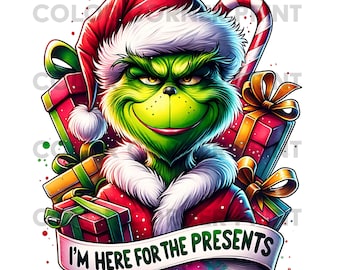 I'm Here for the Presents Grinch PNG | Funny Christmas Grinch T-Shirt Design | Holiday Sublimation Clipart