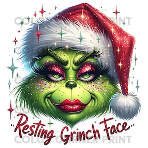 May include: A green Grinch face with red lipstick and glitter, wearing a red and white Santa hat. The text "Resting Grinch Face" is below the face.