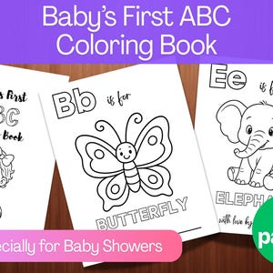 May include: A children's coloring book titled "Baby's First ABC Coloring Book." The cover features a baby illustration. Inside, pages display letters with corresponding images, such as a butterfly and an elephant. The book has 29 pages and is designed for baby showers.